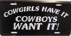 COWGIRLS HAVE IT